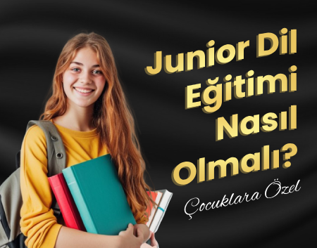 Ataşehir American Vip Yabancı Dil Kursu Blog - Junior Dil Eğitimi Nasıl Olmalı? | Ataşehir American Vip Yabancı Dil Kursu